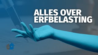 Alles over de Erfbelasting  Vrijstellingen en Opties [upl. by Buine]