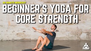 30Minute Beginner’s Yoga For Core Strength Do This Workout Regularly [upl. by Ramhaj]