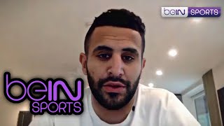 INTERVIEW DE RIYAD MAHREZ SUR BEIN SPORT [upl. by Schram395]