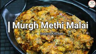 Delicious Chicken Combo Recipes  Malai Methi Chicken  Dum Murgh  Butter Chicken Recipe by Inaaya [upl. by Tsui]