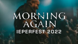 MORNING AGAIN  IEPERFEST 2022  MULTICAM  FULL SET [upl. by Grail]