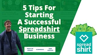 Spreadshirt  5 Tips for Making Money With Print On Demand [upl. by Cusack]