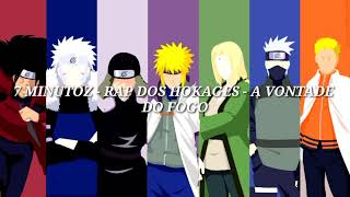 7 MINUTOZ  RAP DOS HOKAGES  A VONTADE DO FOGO s l o w e d [upl. by Niobe501]