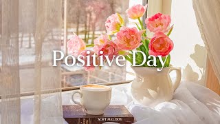 하루를 긍정적으로 시작하는 편안한 음악  Positive Day [upl. by Sitoel207]