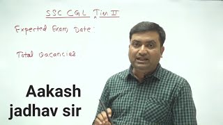 SSC CGL 2023 EXPECTED EXAM DATE TOTAL VACANCIES AAKASH JADHAV SIR [upl. by Isabella]