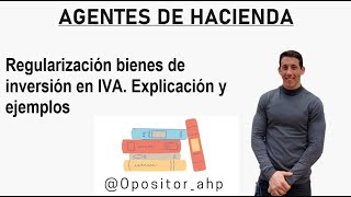 18 Agentes de Hacienda Regularización bienes de inversión Explicación y ejemplos [upl. by Naegem]