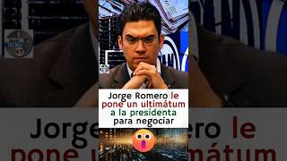 Jorge Romero solo le dará una oportunidad a la presidenta para dialogar 😱🤣 [upl. by Carolus]