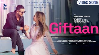 GIFTAAN OFFICIAL VIDEO  ABHINAV SHEKHAR  JUMANA KHAN  MK BLIVE  BLIVE MUSIC [upl. by Ryun]