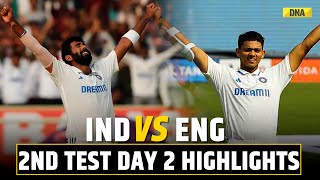 IND vs ENG 2nd Test Day 2 Highlights Jaiswal Bumrah Put India In Dominant Position Against England [upl. by Tomi]