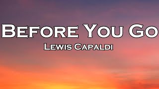 Lewis Capaldi  Before You Go Lyrics [upl. by Bobette]