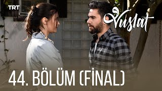 Vuslat 44 Bölüm Final [upl. by Saloma]