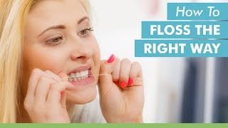 How To Floss The Right Way [upl. by Dora]