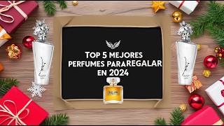 🎁 Top 5 Perfumes  ¡LOS MEJORES PERFUMES de Hombre para REGALAR en 2024 💥 [upl. by Elazaro900]