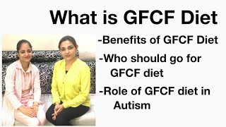 GFCF Diet  Benefits of GFCF Diet  Who should go for GFCF Diet  Role of GFCF in Autism part1 [upl. by Klarika942]