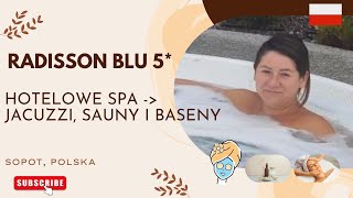 🇵🇱Spa jacuzzi sauny i baseny 🤩 Radisson Blu Sopot hotel 5 [upl. by Okimik]