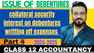 ISSUE OF DEBENTURES AS COLLATERAL SECURITY INTEREST ON DEBENTURES CLASS 12TH ACCOUNTANCY [upl. by Eeleimaj]