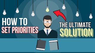 How To Set Priorities  The Ultimate Solution To Prioritizing Tasks and Mastering Worklife Balance [upl. by Hodosh]