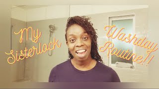 My Sisterlock WashDay Routine [upl. by Hedwiga]