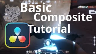 DaVinci Resolve Basic Composite Tutorial [upl. by Nnyleve]