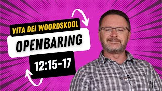 Openbaring Hfstk 121517  Woordskool 467 [upl. by Stucker]