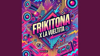 Frikitona X la Vueltita [upl. by Suneya]