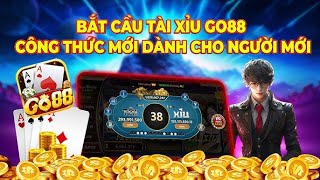 Tài Xỉu Online 2024  Tài Xỉu Go88  Hướng Dẫn Bắt Cầu Tài Xỉu Go88 Mới Nhất Hiện Nay [upl. by Irrej]