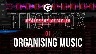 01  Organising Music  Beginners Guide Rekordbox [upl. by Alida]