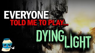 Everyone told me to play DYING LIGHT [upl. by Resa]