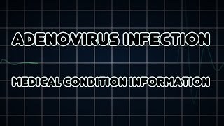 Adenovirus infection Medical Condition [upl. by Seavir]