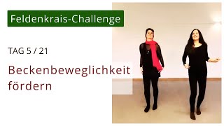 TAG 5 Das tanzende Becken  Wie bewege ich mein Becken leichter 21Tage Feldenkrais Challenge [upl. by Guendolen]