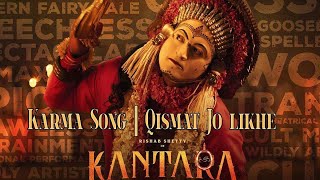 Qismat Jo Likhe  Kantara Movie  Hindi songs  Karma Song [upl. by Clorinde100]