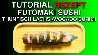 wie macht man richtig Futomaki Thunfisch und Lachs rollen zubereitet selber zu hause SushiRezept [upl. by Mcwherter]