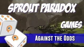 Against the Odds Sprout Paradox Games [upl. by Aibsel]