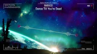 BMBSQD  Dance Till Youre Dead HQ Free [upl. by Adym]