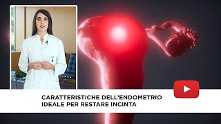 Caratteristiche dell’endometrio ideale per restare incinta [upl. by Powers660]