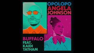 Opolopo amp Angela Johnson  Buffalo feat Kaidi Tatham [upl. by Dimah485]