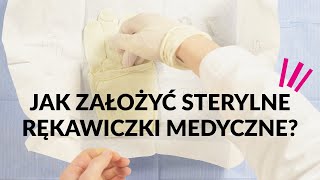 Jak założyć sterylne rękawiczki medyczne  Poradnik  Medical Practical [upl. by Odericus465]