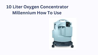 How to use oxygen concentrator Millennium  How to use 10 Liter oxygen concentrator [upl. by Verda272]