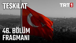 Teşkilat 46 Bölüm Fragmanı [upl. by Daugherty]