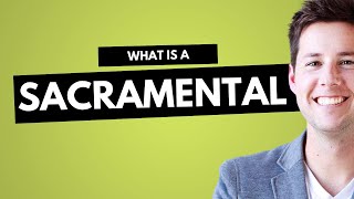 What is a Sacramental [upl. by Fanchet]