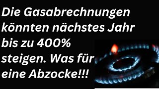 Gasrechnungen könnten nächstes Jahr um 400 steigen Unfassbar [upl. by Akiras826]