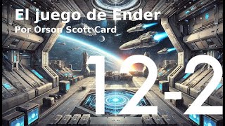 122 El juego de Ender Orson Scott Card Audiolibro con voz cazallera [upl. by Reimer518]