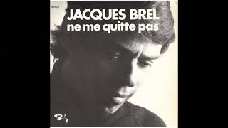 Jacques Brel  Ne Me Quitte Pas Paroles Audio HQ [upl. by Aitnom204]