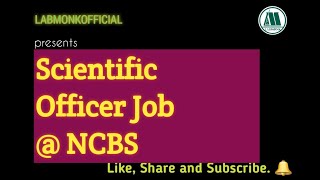 Scientific Officer Job at NCBS I Govt Job I Labmonk [upl. by Moscow]