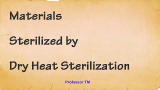 Materials sterilized by DRY HEAT STERILIZATION [upl. by Burkhard561]