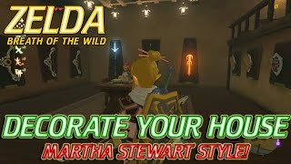 Zelda Breath of the Wild  Owning and Decorating your own house [upl. by Knipe907]