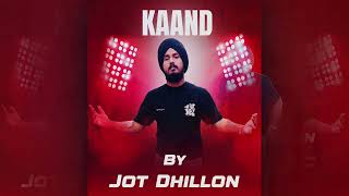 KAAND  Jot Dhillon Official Video Rav Dhaliwal  New Punjabi Song 2024  Hit Latest Song Punjabi [upl. by Phaedra171]