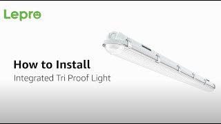 How to Install Lepro Integrated Tri Proof Light for Europe [upl. by Jamin]