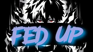 FED UP slowed  reverb [upl. by Eytteb]