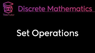 SET OPERATIONS  DISCRETE MATHEMATICS [upl. by Evad]